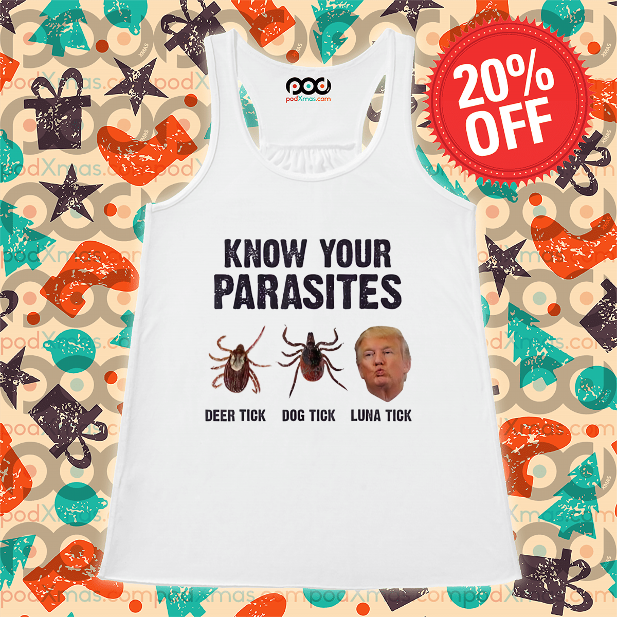 Donald Trump Know Your Parasites Deep Tick Dog Tick Luna Tick Shirt