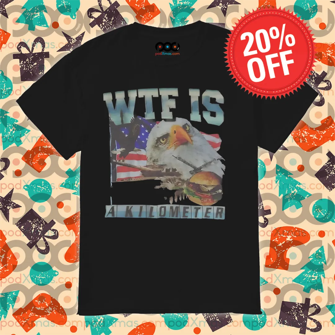 Eagle Wtf is Akilometer American Flag Shirt