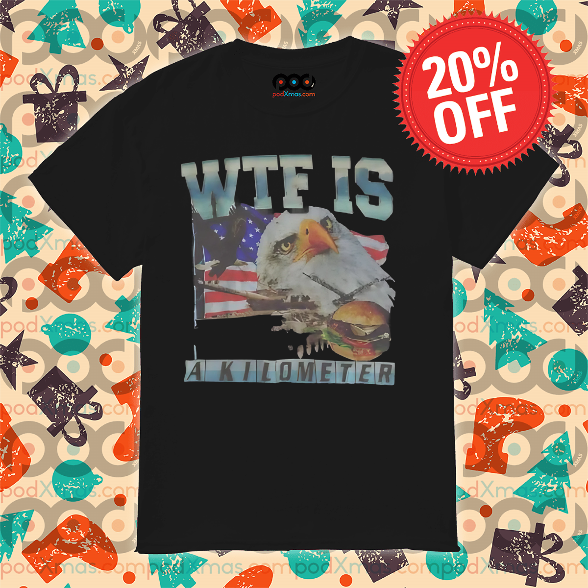 Eagle Wtf is Akilometer American Flag Shirt