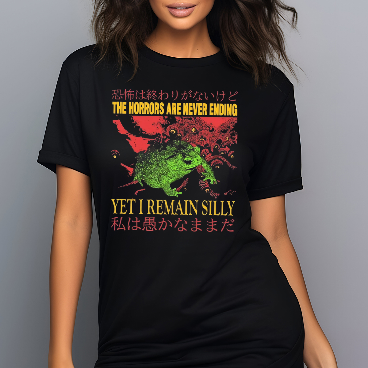 Frog The Horrors Are Never Ending Yet I Remain Silly Shirt
