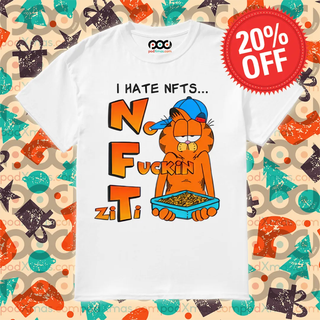Garfield I Hate NFTs No Fuckin Ziti 2024 Shirt