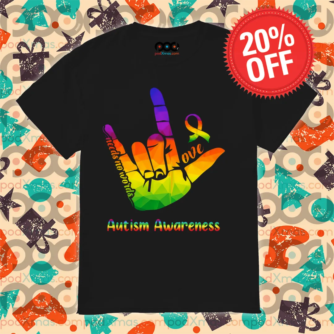 Hand Love Needs No Words Autism Awareness 2024 Shirt