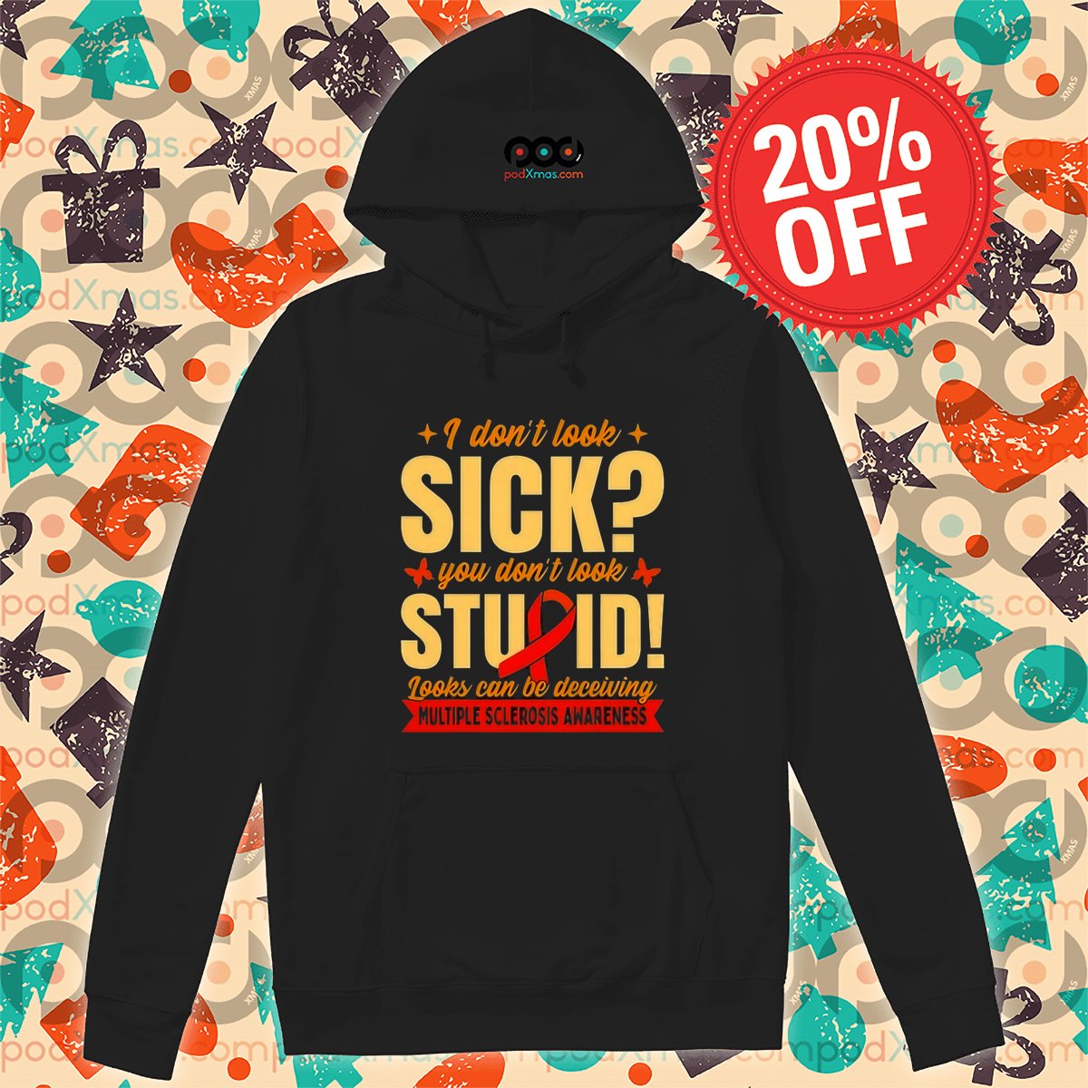 I Don't Look Sick You Don't Look Stupid Looks Can Be Deceiving Shirt I Don't Look Sick You Don't Look Stupid Looks Can Be Deceiving Shirt