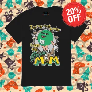 I Got My First Boner From The Green M And M Shirt