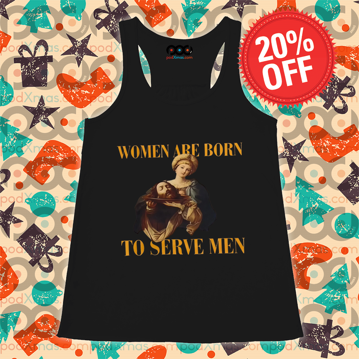 Jesus Women Are Born To Serve Men Shirt