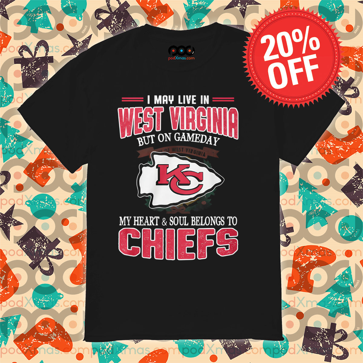 Kansas City Chiefs I May Live In West Virginia But On Gameday 2024 Shirt