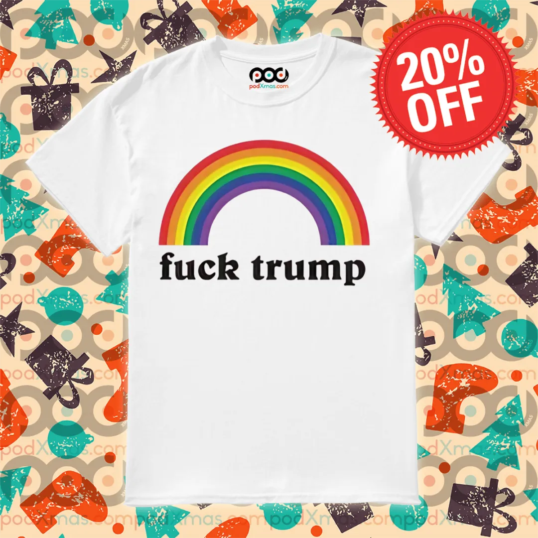 Rainbow Fuck Trump Shirt