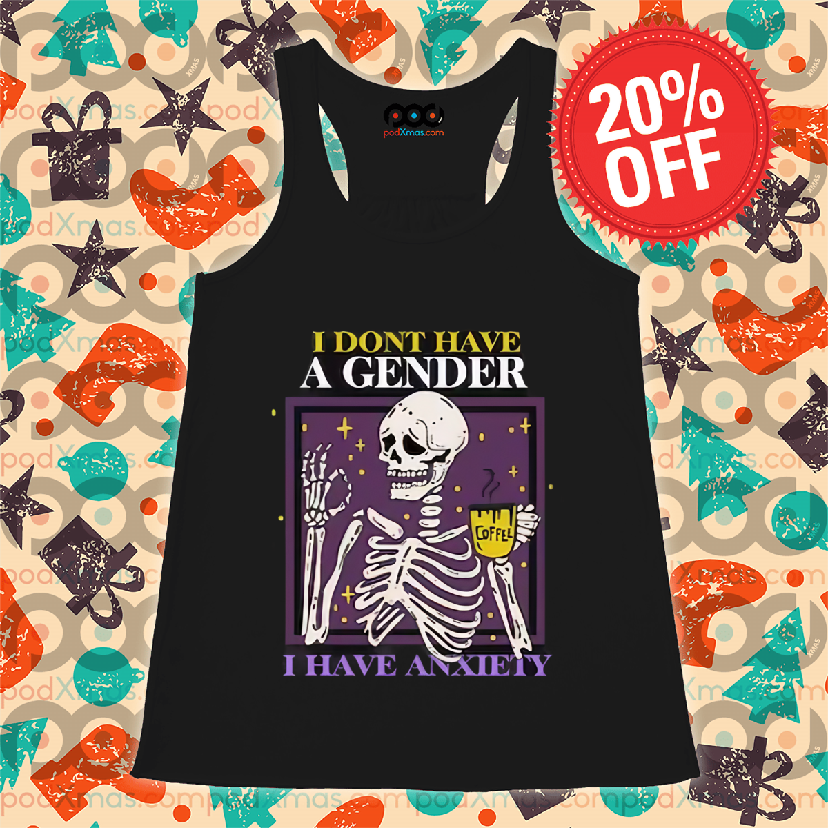 Skeleton Coffee I Don't Have A Gender I Have Anxiety Shirt
