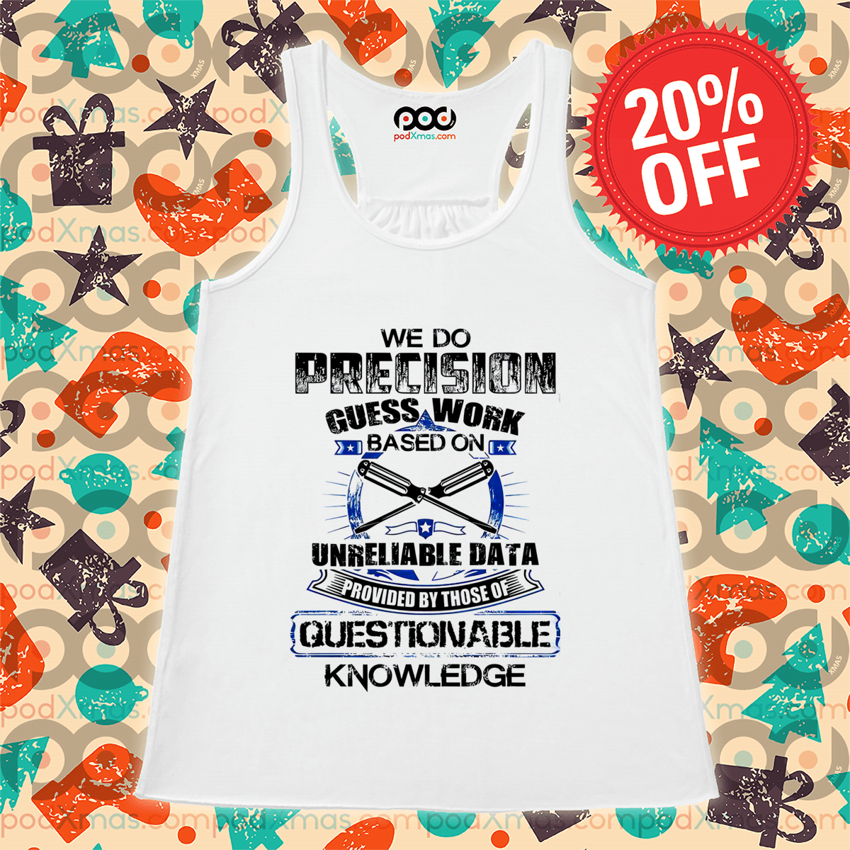 We Do Precision Guess Work Based On Unreliable Date Vintage Shirt