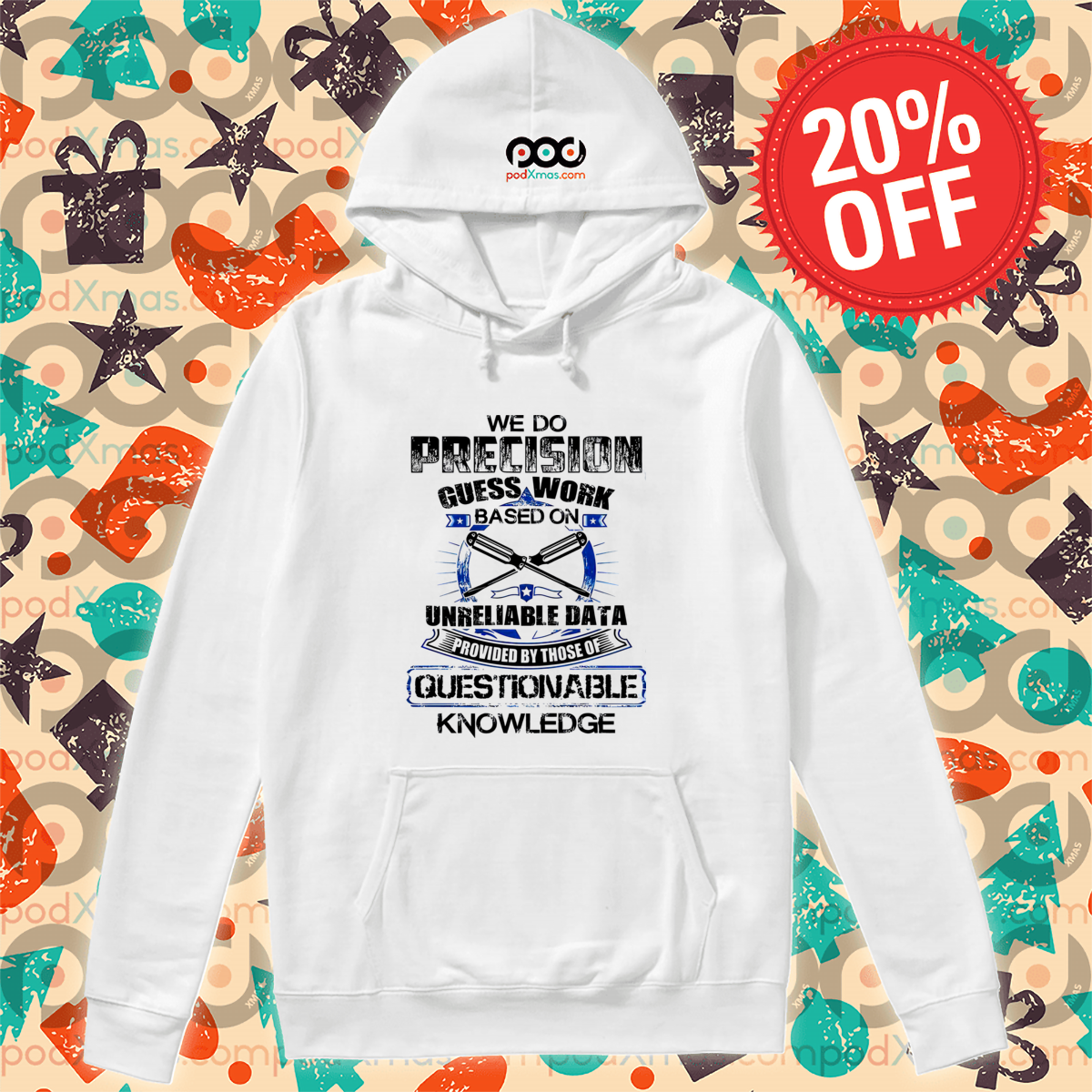 We Do Precision Guess Work Based On Unreliable Date Vintage Shirt
