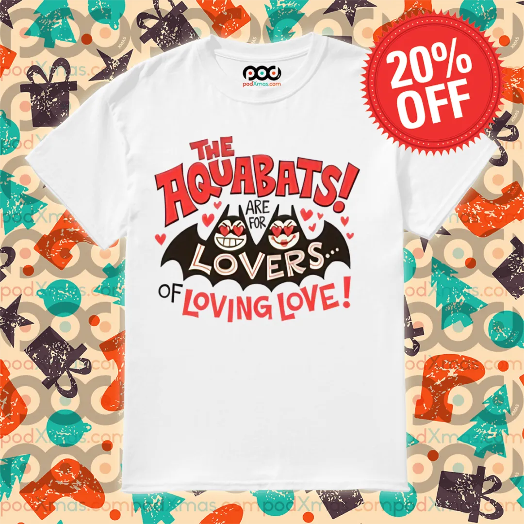Bat Couple The Aquabats Are For Lovers Of Loving Love 2024 Shirt