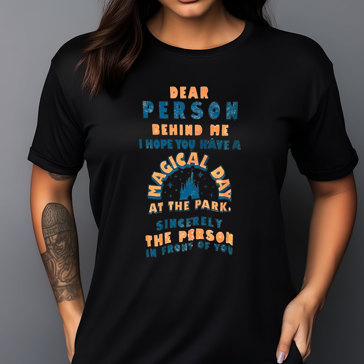 Disney Castle Dear Person Behind Me I Hope You Have A Magical Day Shirt