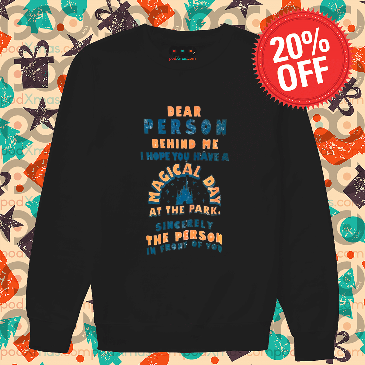 Disney Castle Dear Person Behind Me I Hope You Have A Magical Day Shirt