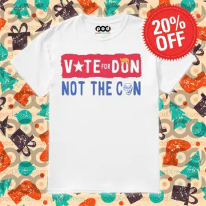 Donald Trump Vote For Don Not The Cun 2024 Shirt