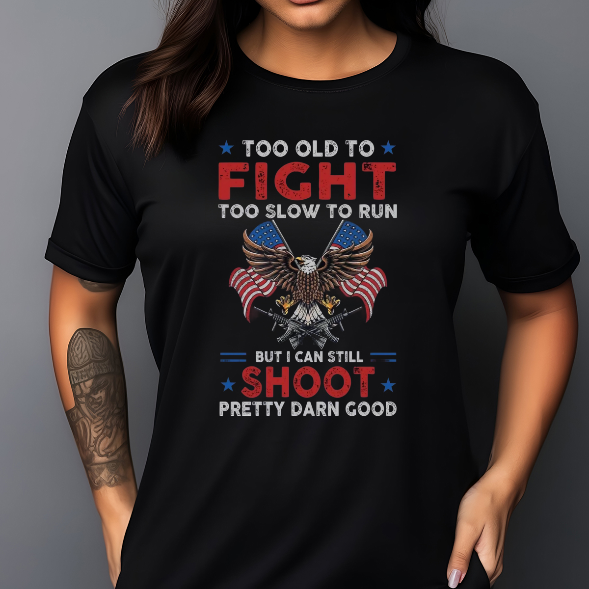 Eagles Too Old To Fight Too Slow To Run But I Can Still Shoot Pretty Darn Good Shirt