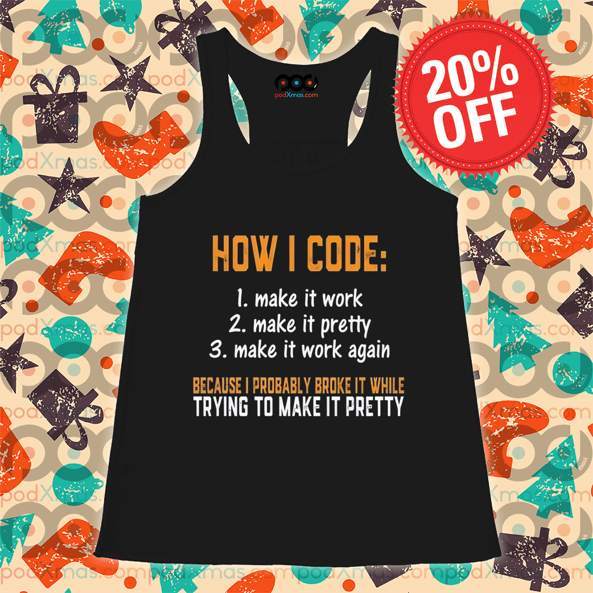 How I Code 1 Make It Work 2 Make It Pretty 3 Make It Work Again Shirt