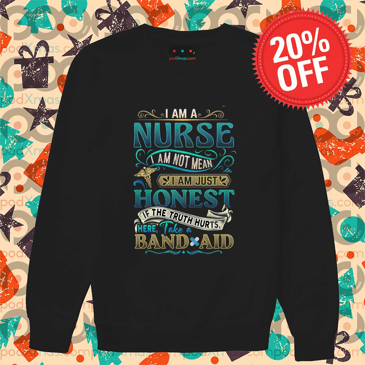 I Am A Nurse I Am Not Mean I Am Just Honest If The Truth Hurts Shirt