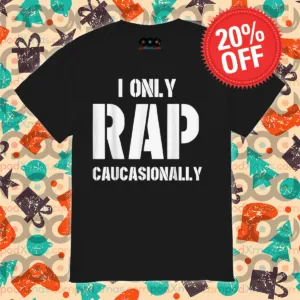 I Only Rap Caucasionally 2024 Shirt