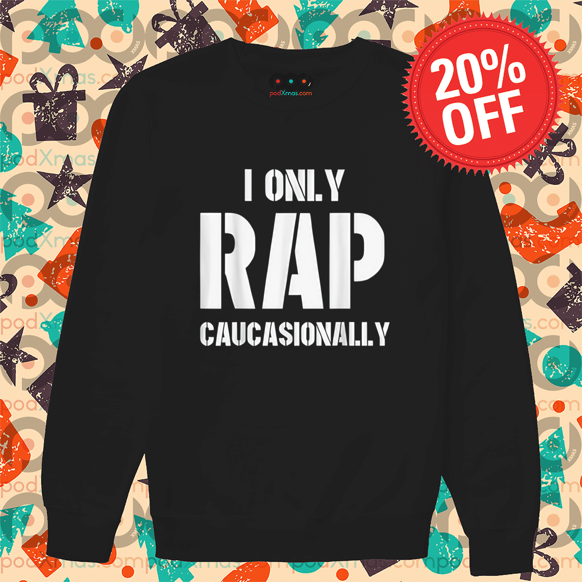 I Only Rap Caucasionally 2024 Shirt
