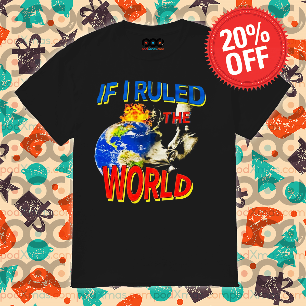 If I Ruled The World 2024 Shirt