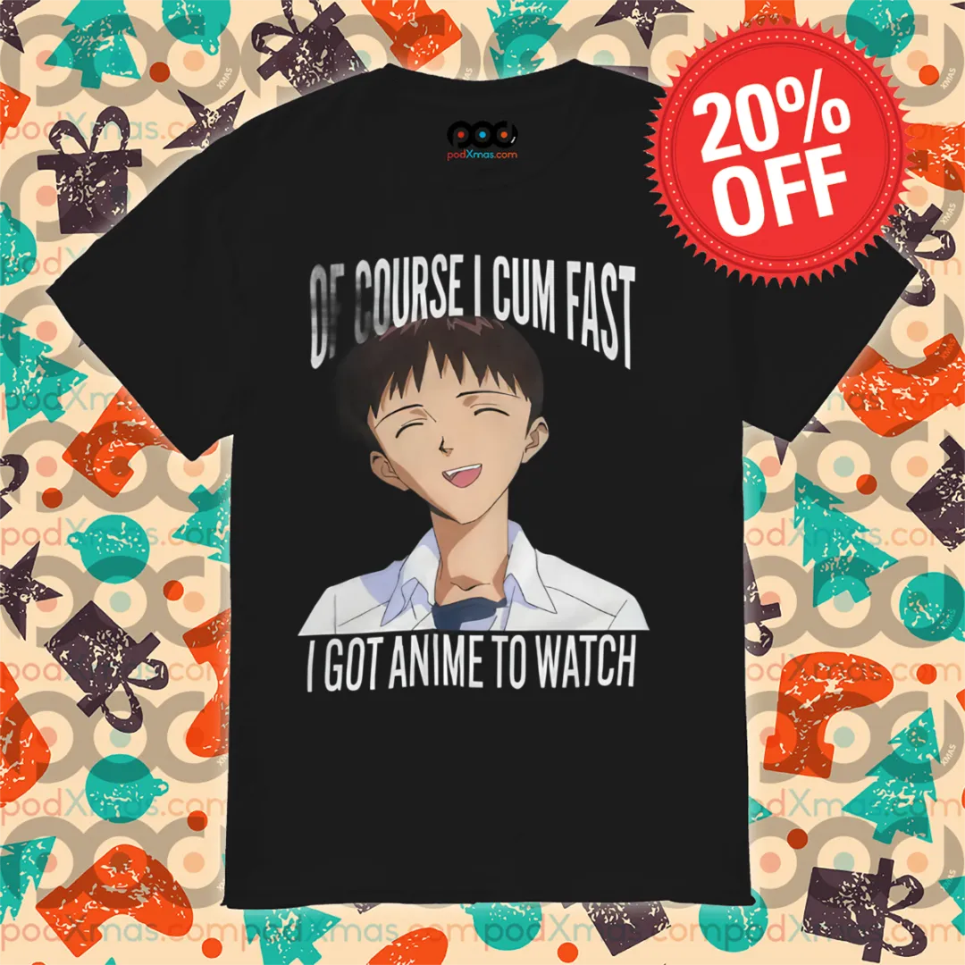 Ikari Shinji Of Course I Cum Fast I Got Anime To Watch 2024 Shirt