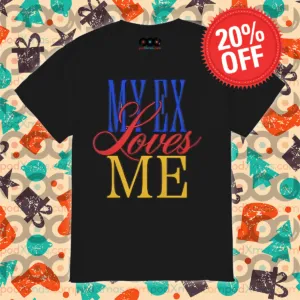 My Ex Loves Me 2024 Shirt