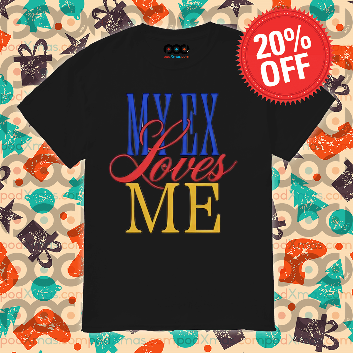 My Ex Loves Me 2024 Shirt