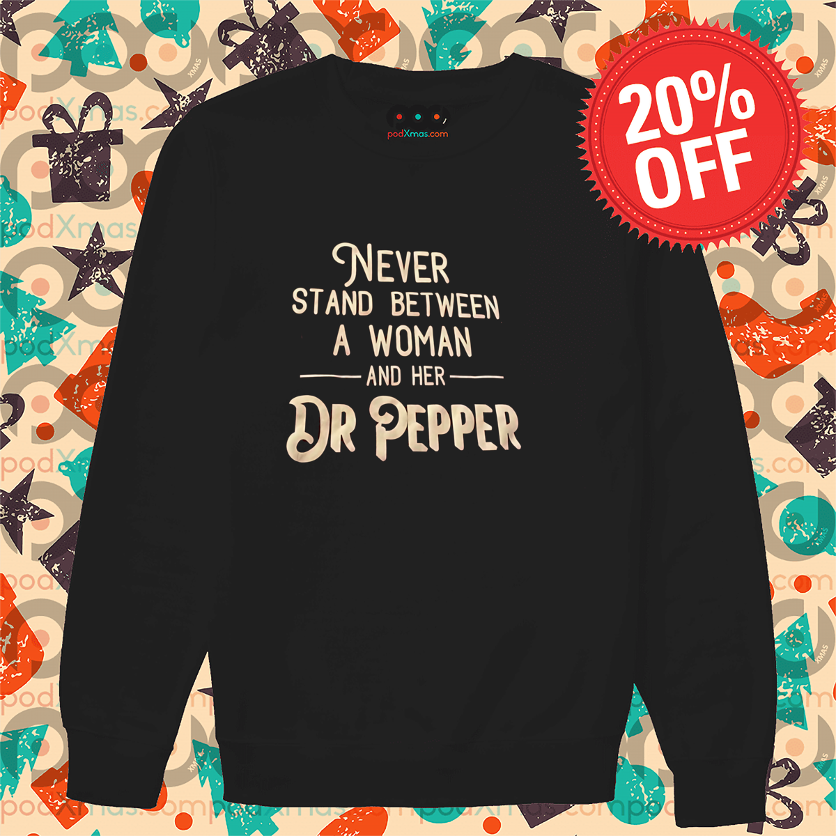 Never Stand Between A Woman And Her Dr Pepper 2024 Shirt