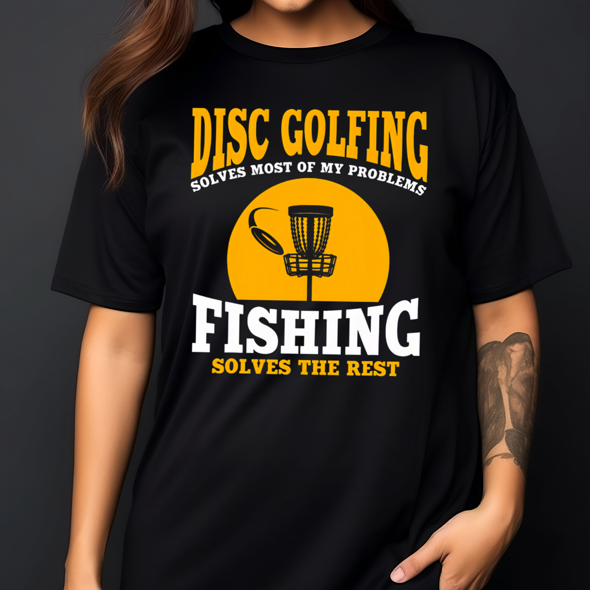 Disc Golfing Solves Most Of My Problems Fishing Solves The Rest Shirt-topaz-enhance