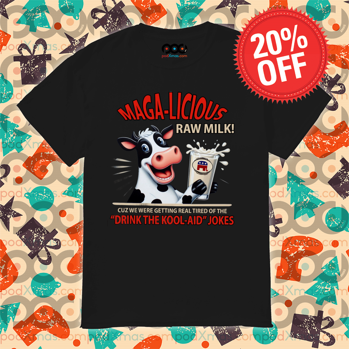 Cow Maga-Licious Raw Milk Cuz We Were Getting Real Tired Of The Drink The Kool-Aid Joker shirt