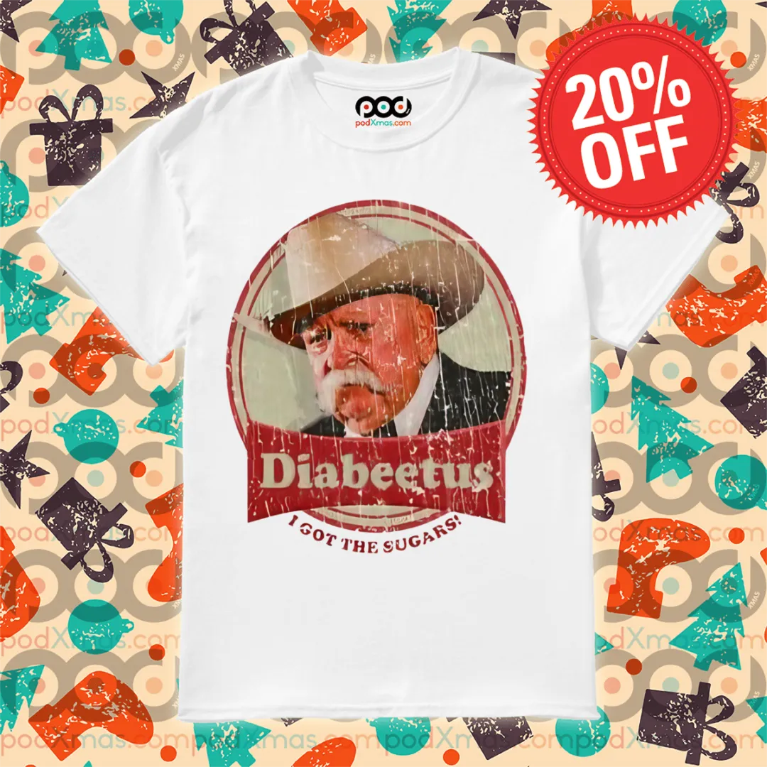 Diabeetus I Got The Sugarsi 2024 Shirt