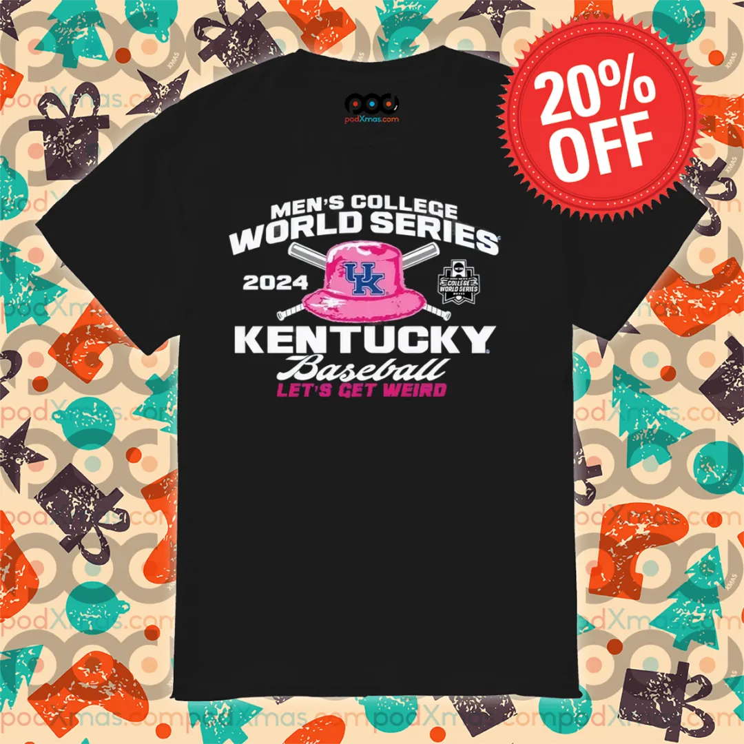 Hat Men's College World Series 2024 Kentucky Baseball Let's Get Weird 2024 Shirt