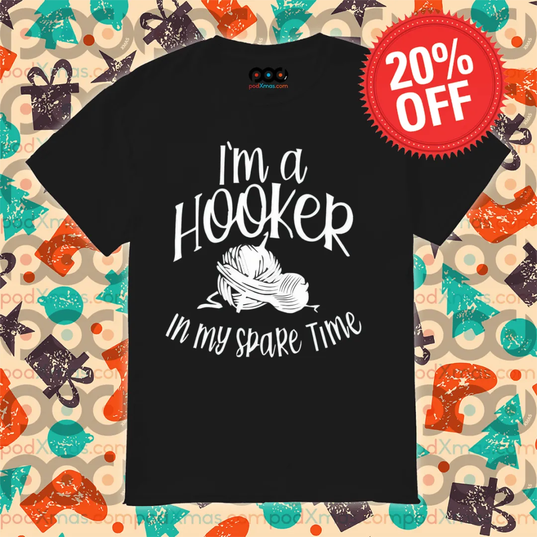 I Am A Hooker In My Spake Time Shirt