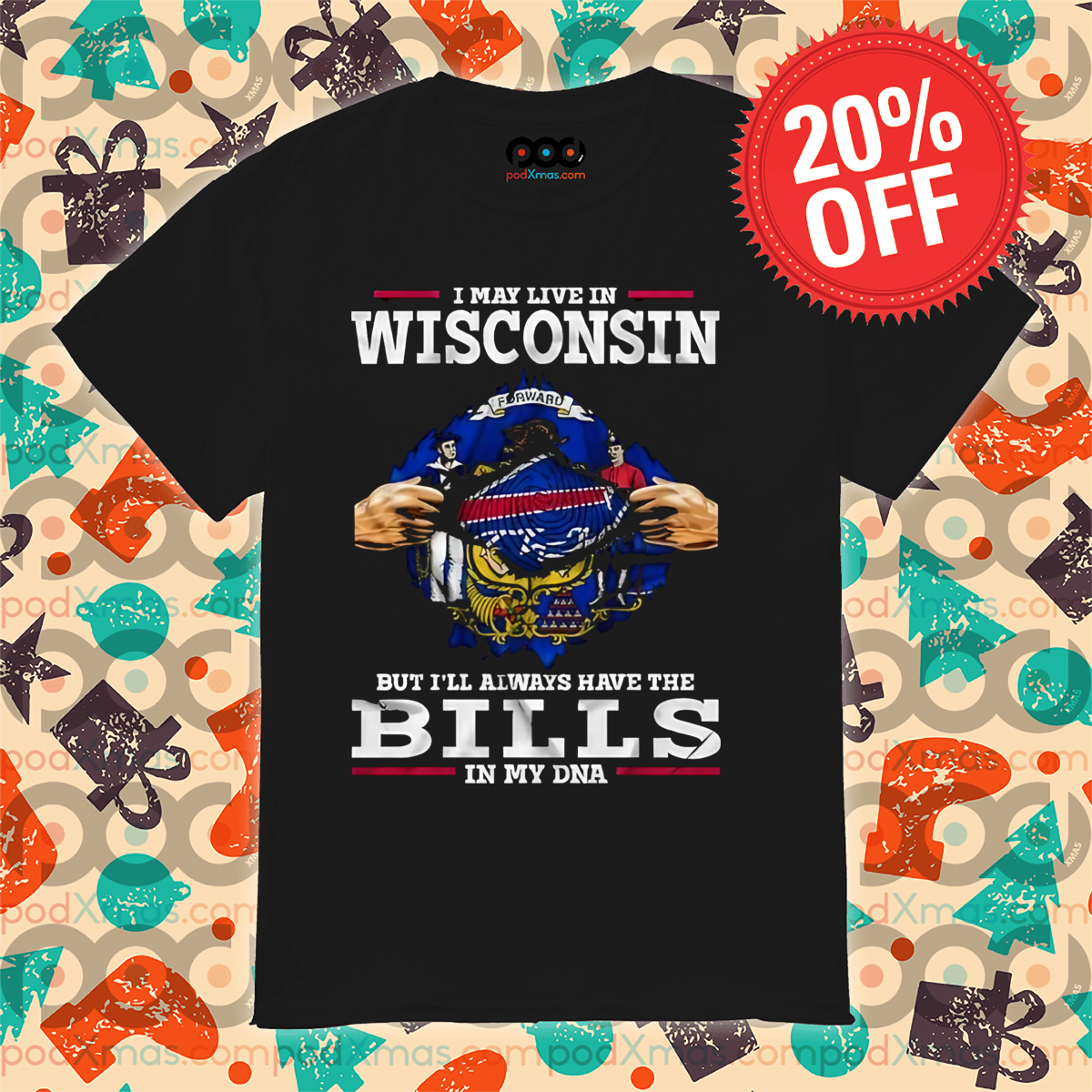 I May Live In Wisconsin But I'll Always Have The Bills In My DNA Shirt