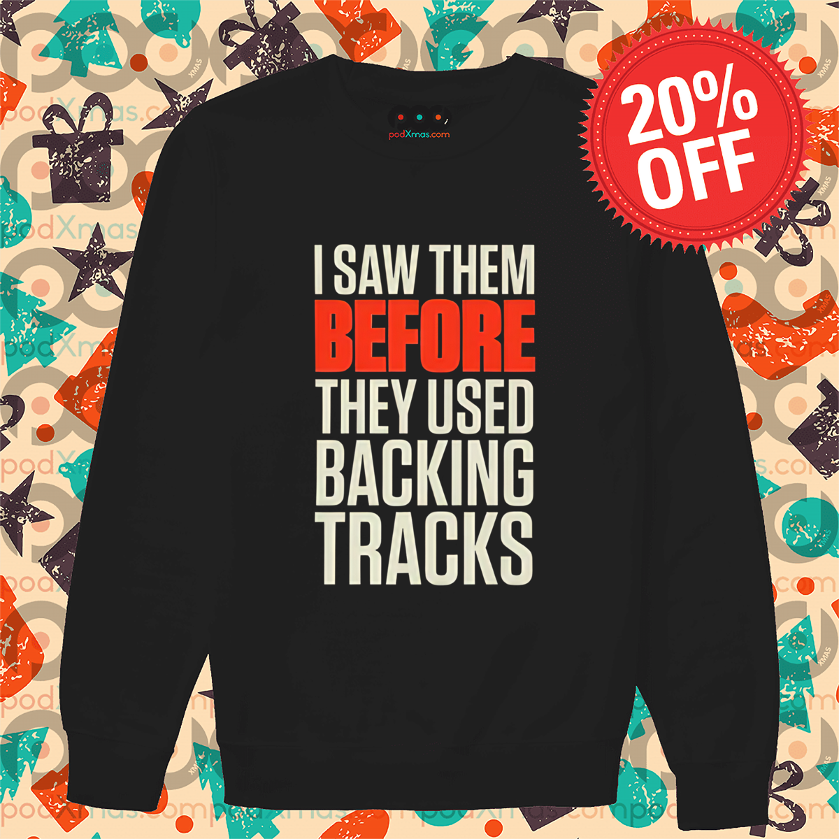 I Saw Them Before They Used Backing Tracks 2024 Shirt