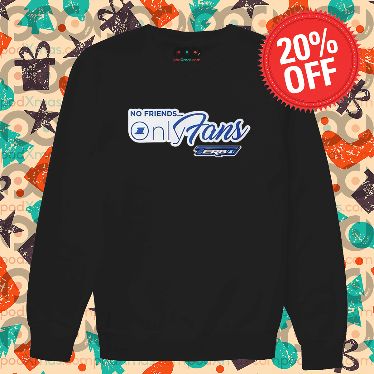 No Friends Onlyfans Terror Shirt