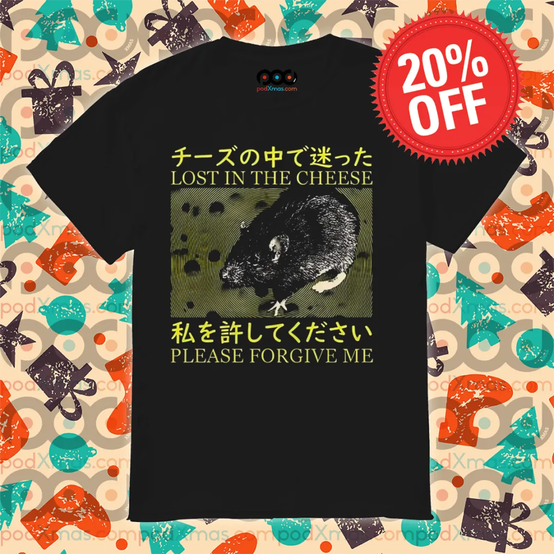 Rat Lost In The Cheese Please Forgive Me 2024 Shirt