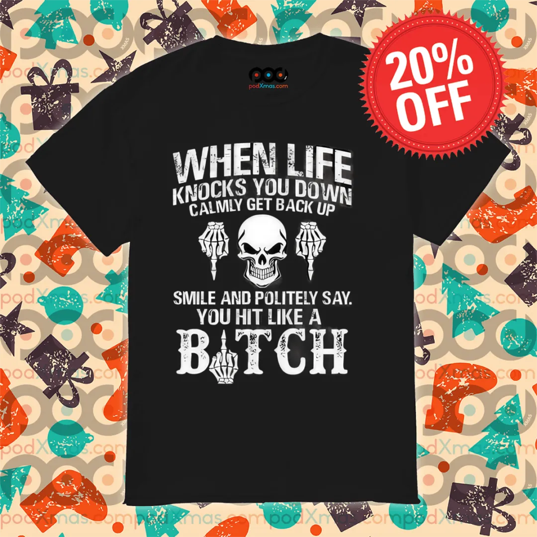 Skull When Life Knocks You Down Calmly Get Back Up 2024 Vintage Shirt