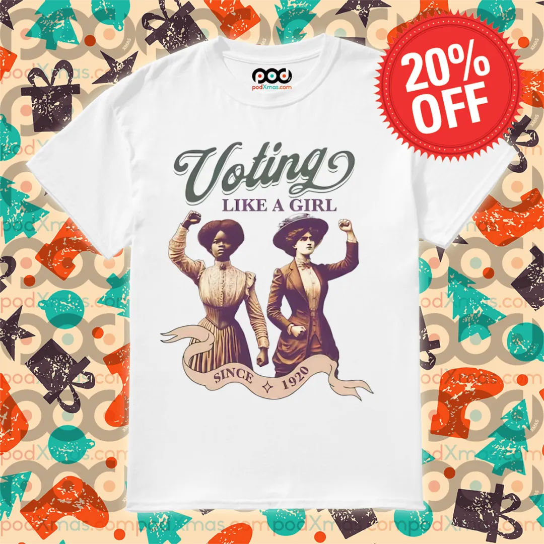 Voting Like A Girl Since 1920 Vintage Shirt