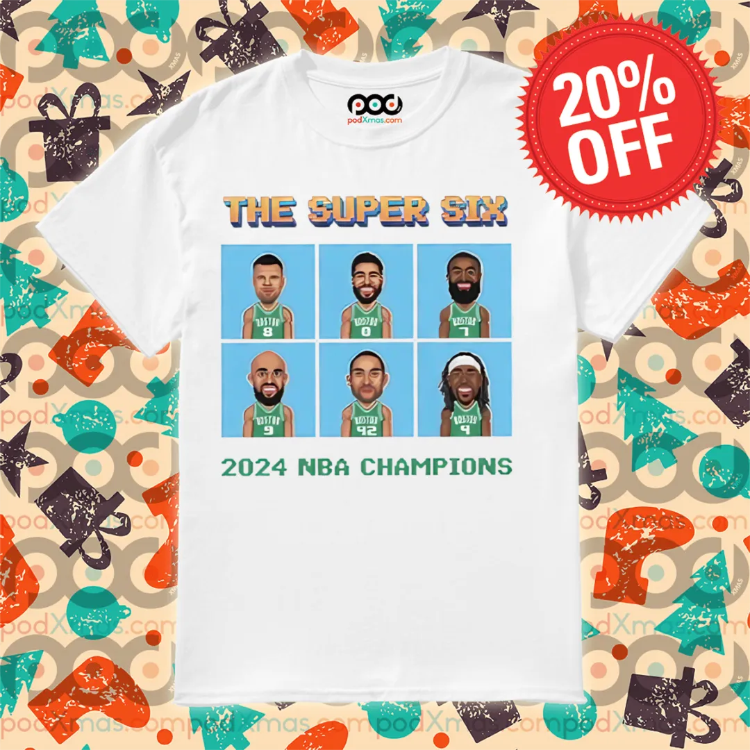 Boston Celtics The Super Six 2024 NBA Champions Shirt