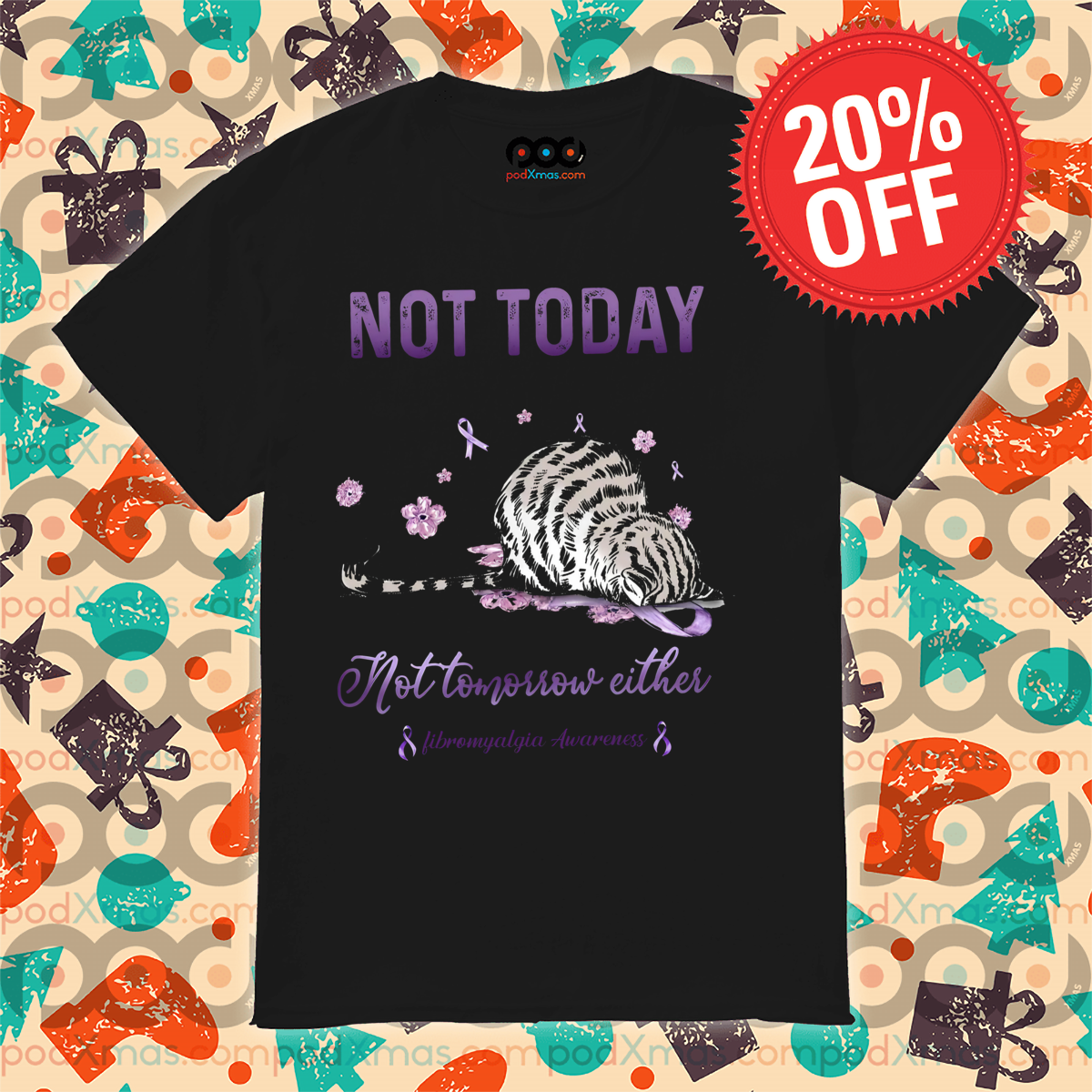 Cat Sleep Not Today Not Tomorrow Either Fibromyalgia Awareness Shirt