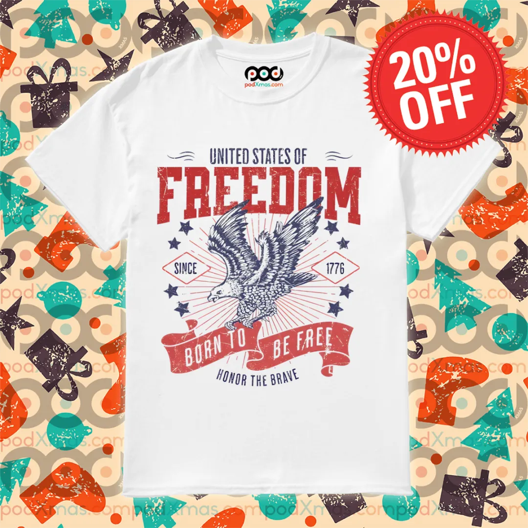 Eagles United States Of Freedom Born To Be Free Honor The Brave Vintage Shirt