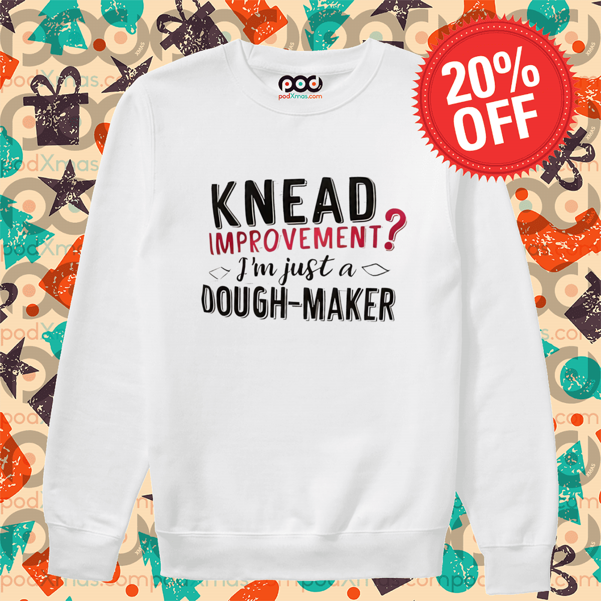 Knead Improvement I Am Just Dough Maker Shirt