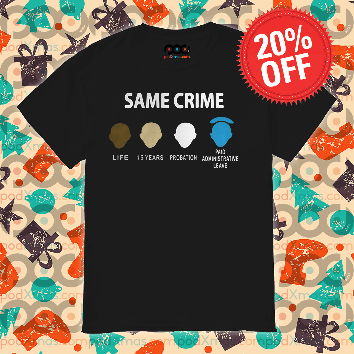 Same Crime Life 15 Years Probation Paid Administrative Leave Shirt 6 Same Crime Life 15 Years Probation Paid Administrative Leave Shirt