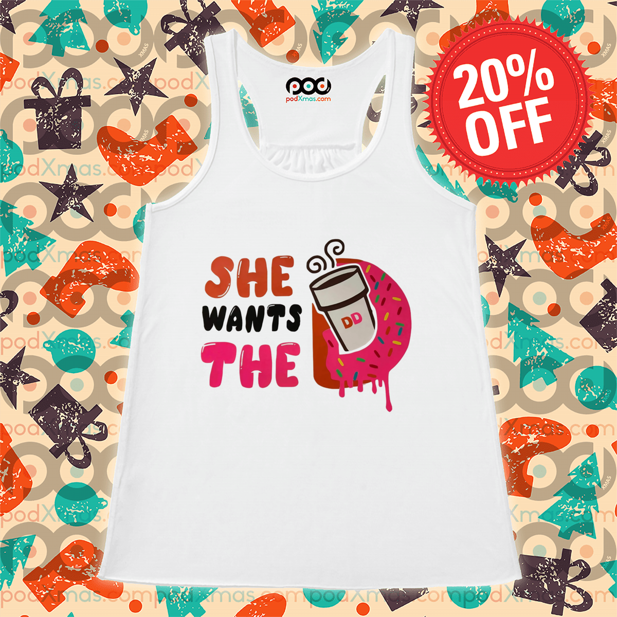 She Wants The Dunkin Donuts Shirt