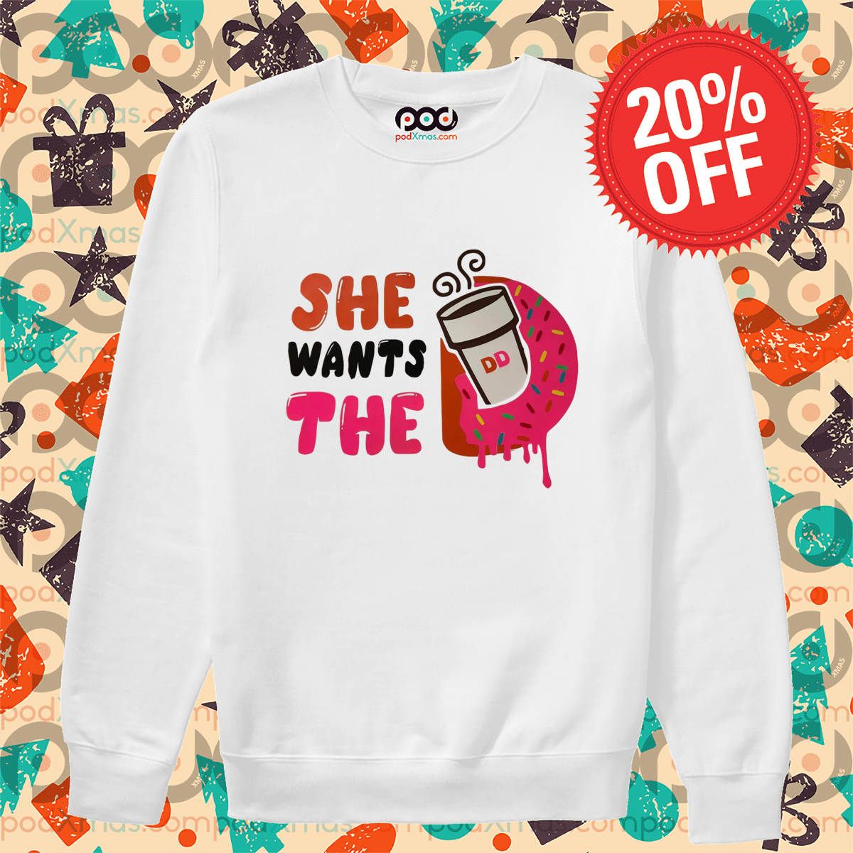 She Wants The Dunkin Donuts Shirt