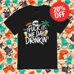Skull Beer Summer Fuck It We Day Drinkin; Shirt