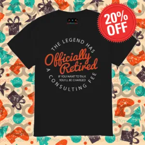 The Legend Has Officially Retired A Consulting Fee 2024 Shirt