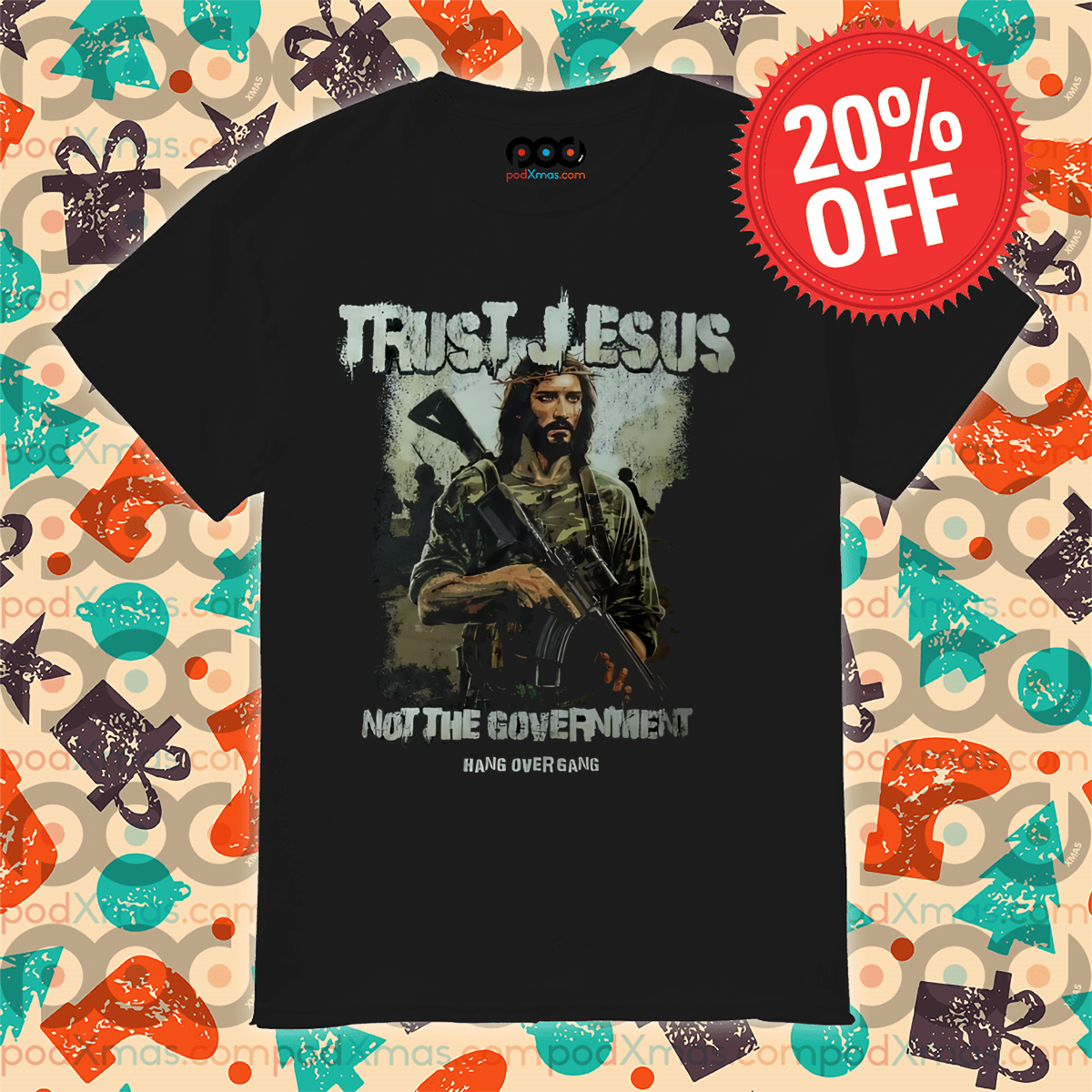 Trust Jesus Not The Government Hang Overgang 2024 Shirt