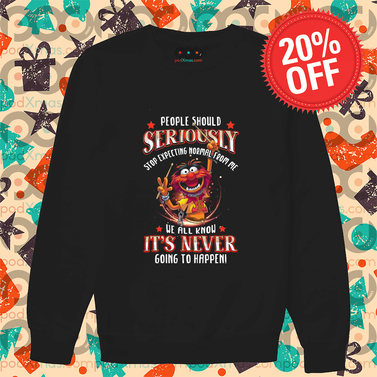 Animal Muppet People Should Seriously Stop Expecting Normal From Me Shirt